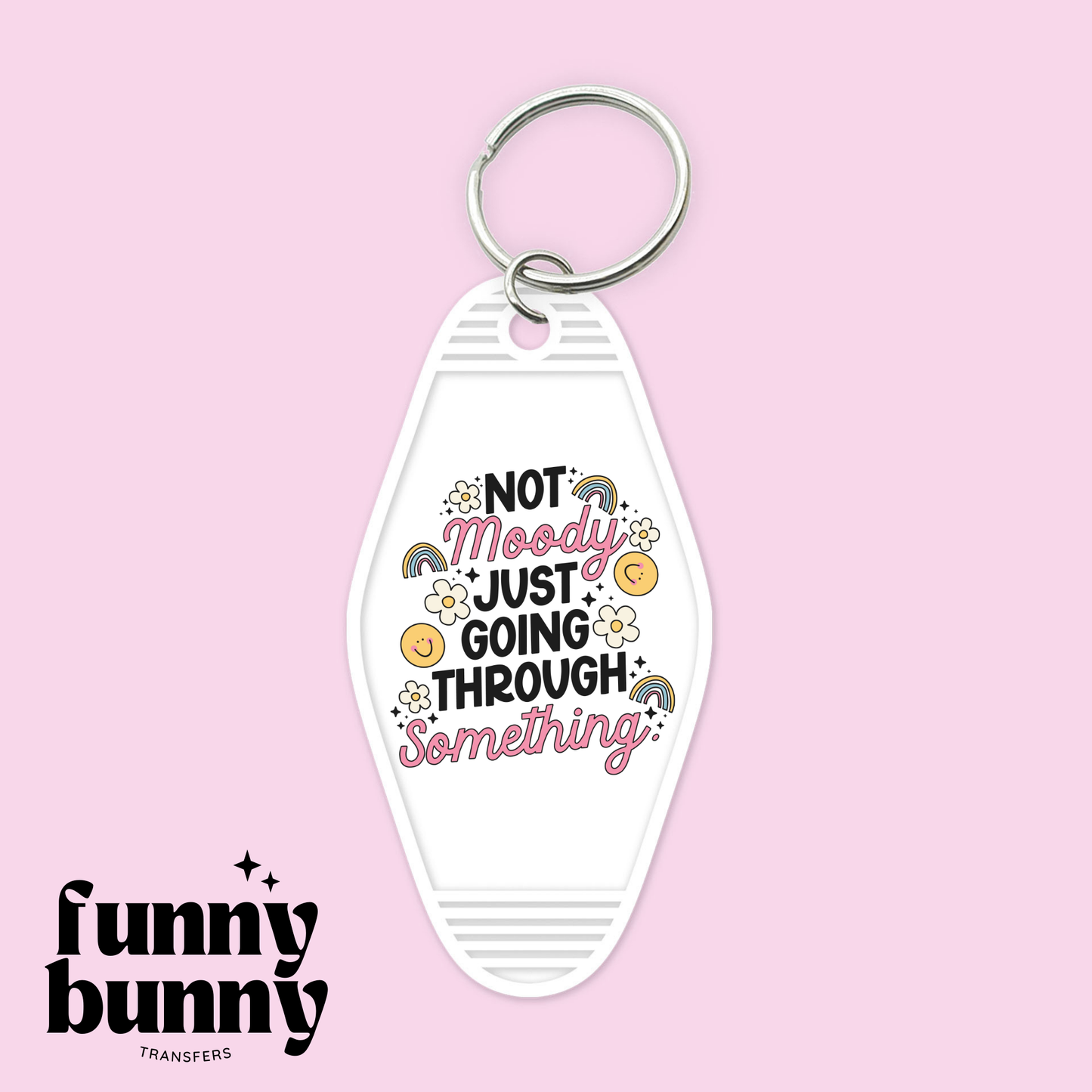 Not Moody Just Going Though Something - Motel Keychain
