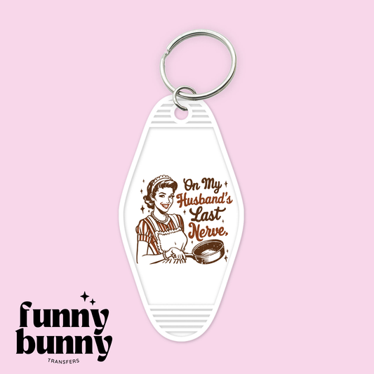 On My Hubby's Last Nerve - Motel Keychain