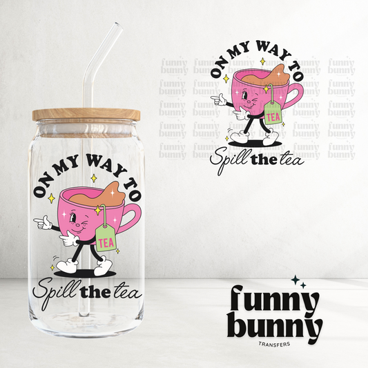 On My Way To Spill The Tea - UVDTF Decal