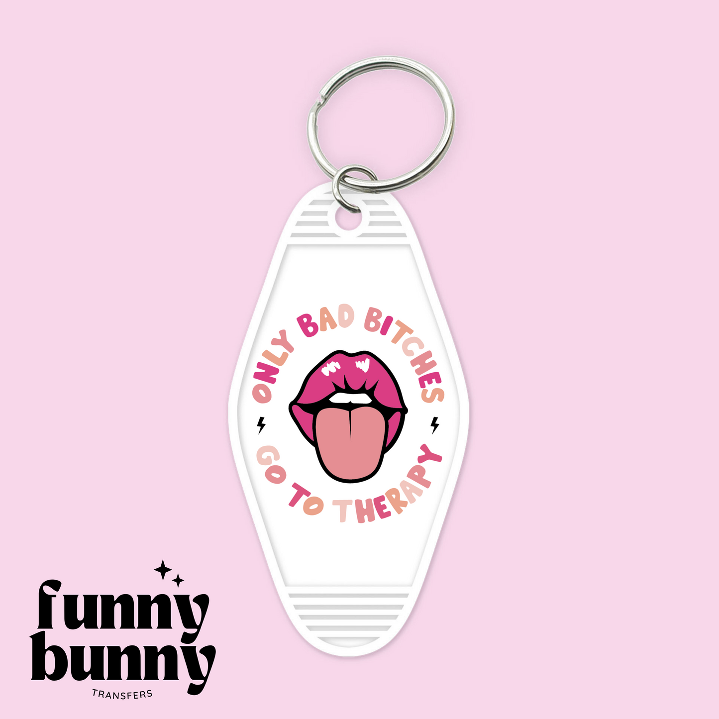 Only Bad Bs Go to Therapy - Motel Keychain