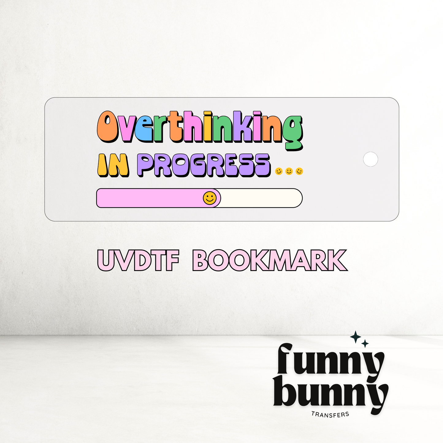 Overthinking In Progress - UVDTF Bookmark Decal