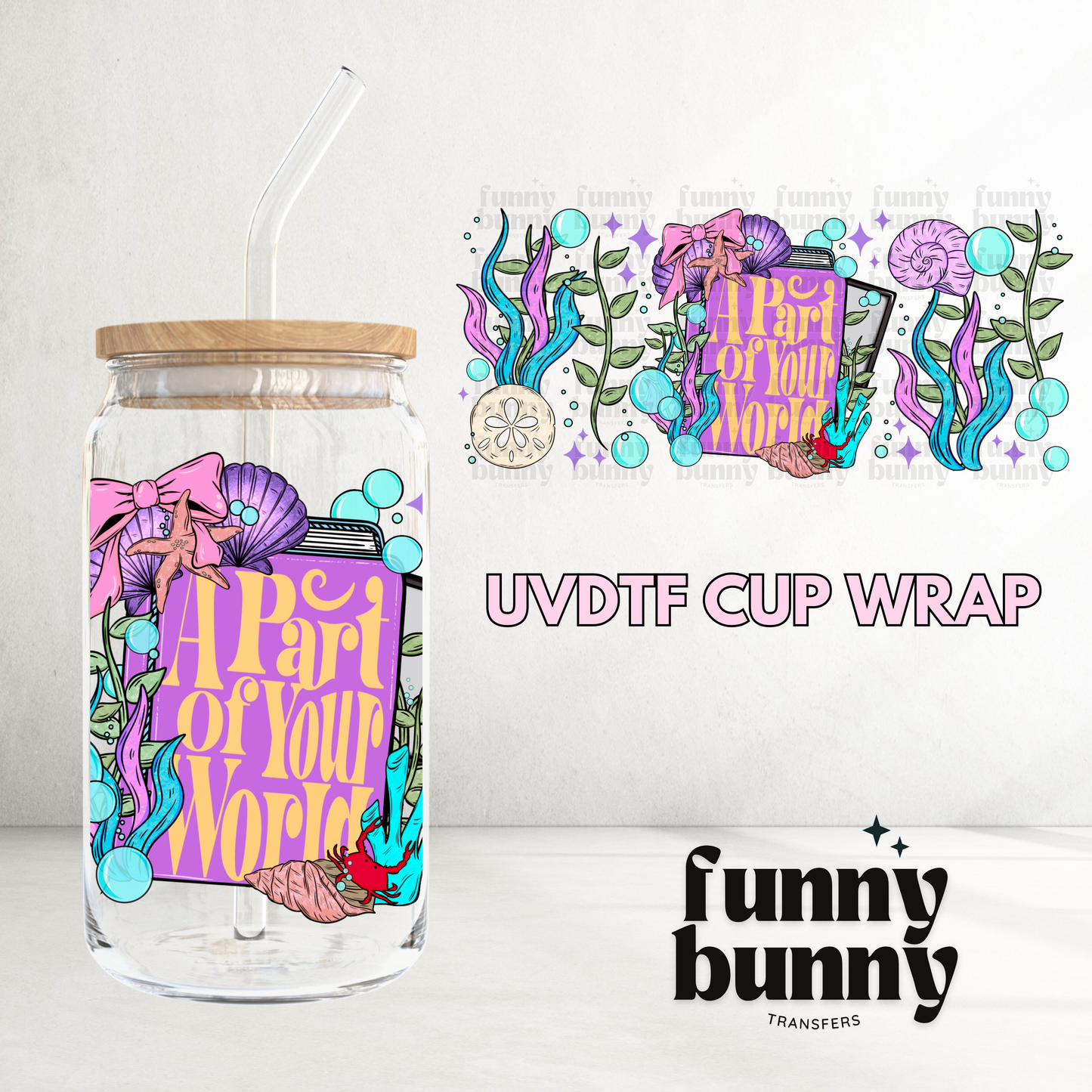 Part of Your World - 16oz UVDTF Cup Wrap