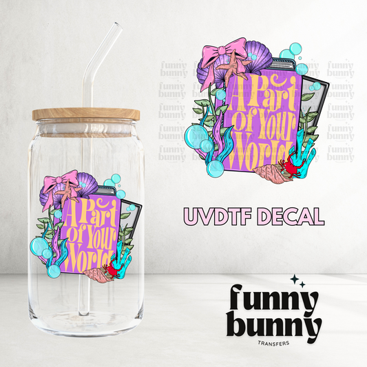 Part of Your World - UVDTF Decal