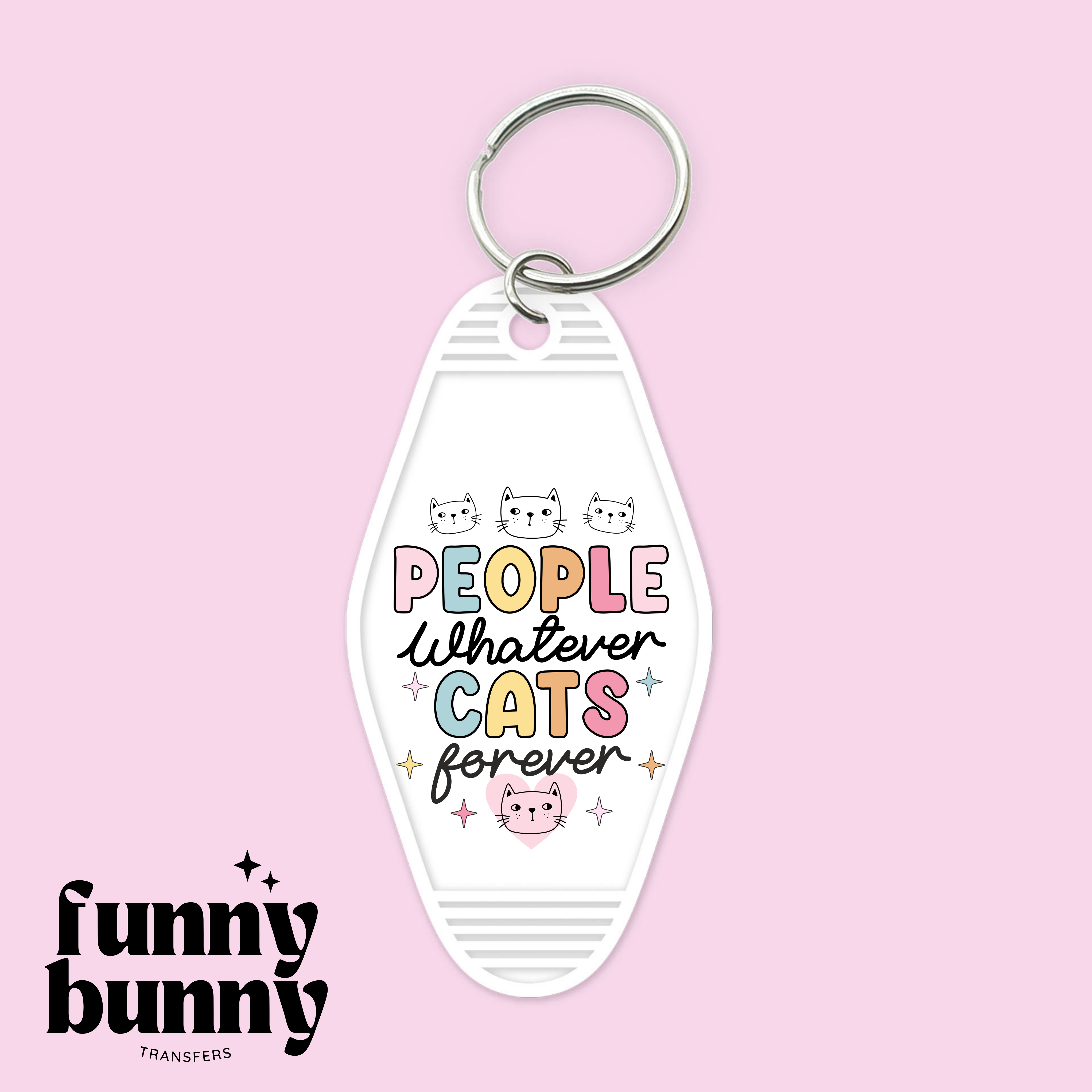 People Whatever Cats Forever - Motel Keychain – Funny Bunny Transfers
