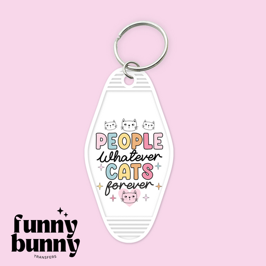 People Whatever Cats Forever - Motel Keychain