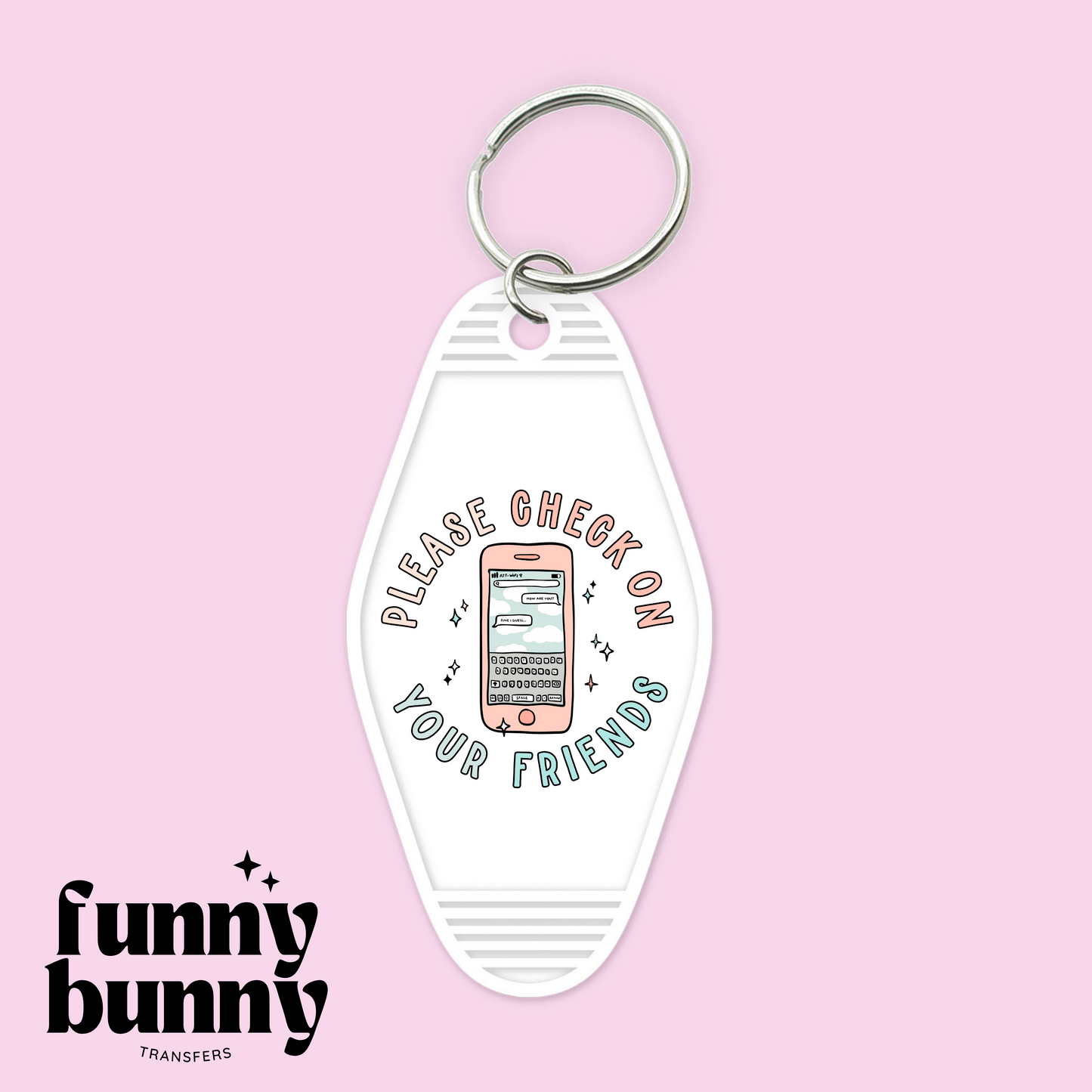 Please Check On Your Friends - Motel Keychain