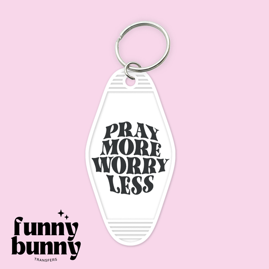 Pray More Worry Less - Motel Keychain