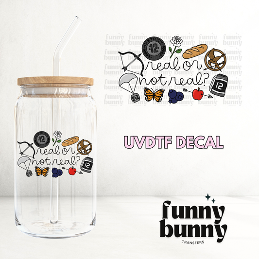 Real or Not Real - UVDTF Decal
