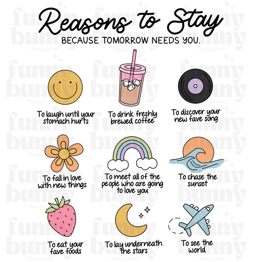 Reasons To Stay - Sublimation Transfer