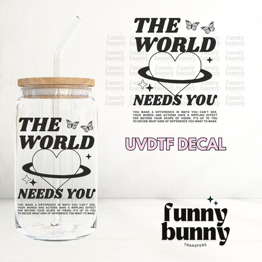 Reminder The World Needs You - UVDTF Decal