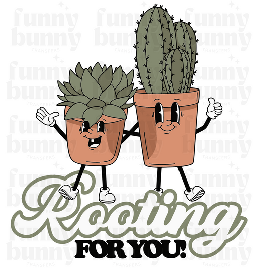 Rooting For You - Sublimation Transfer