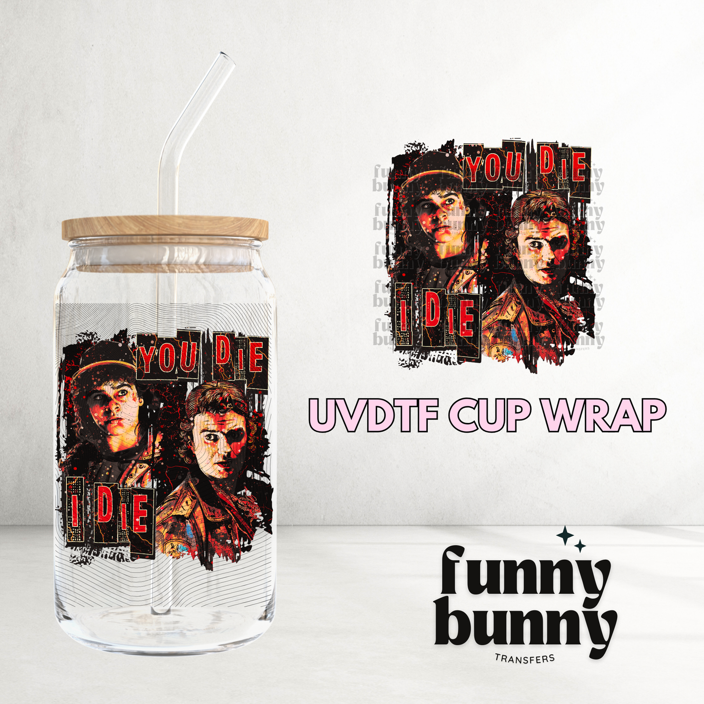 ST You Die I Die - UVDTF Decal