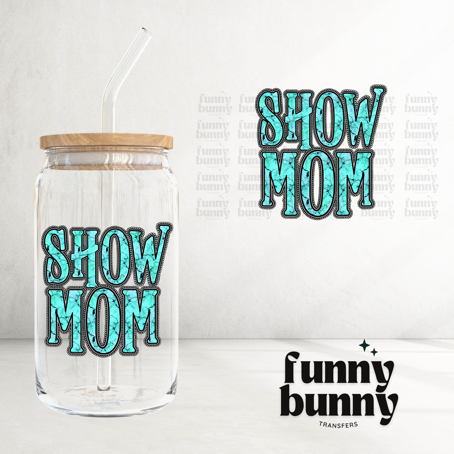 Show Mom - UVDTF Decal