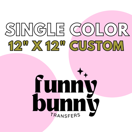 Single Color Screen Print Customs 12 by 12