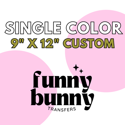 Single Color Screen Print Customs 9 by 12