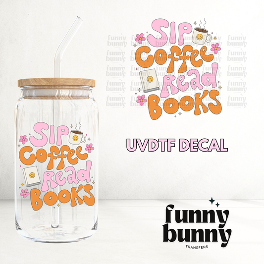 Sip Coffee Read Books - UVDTF Decal