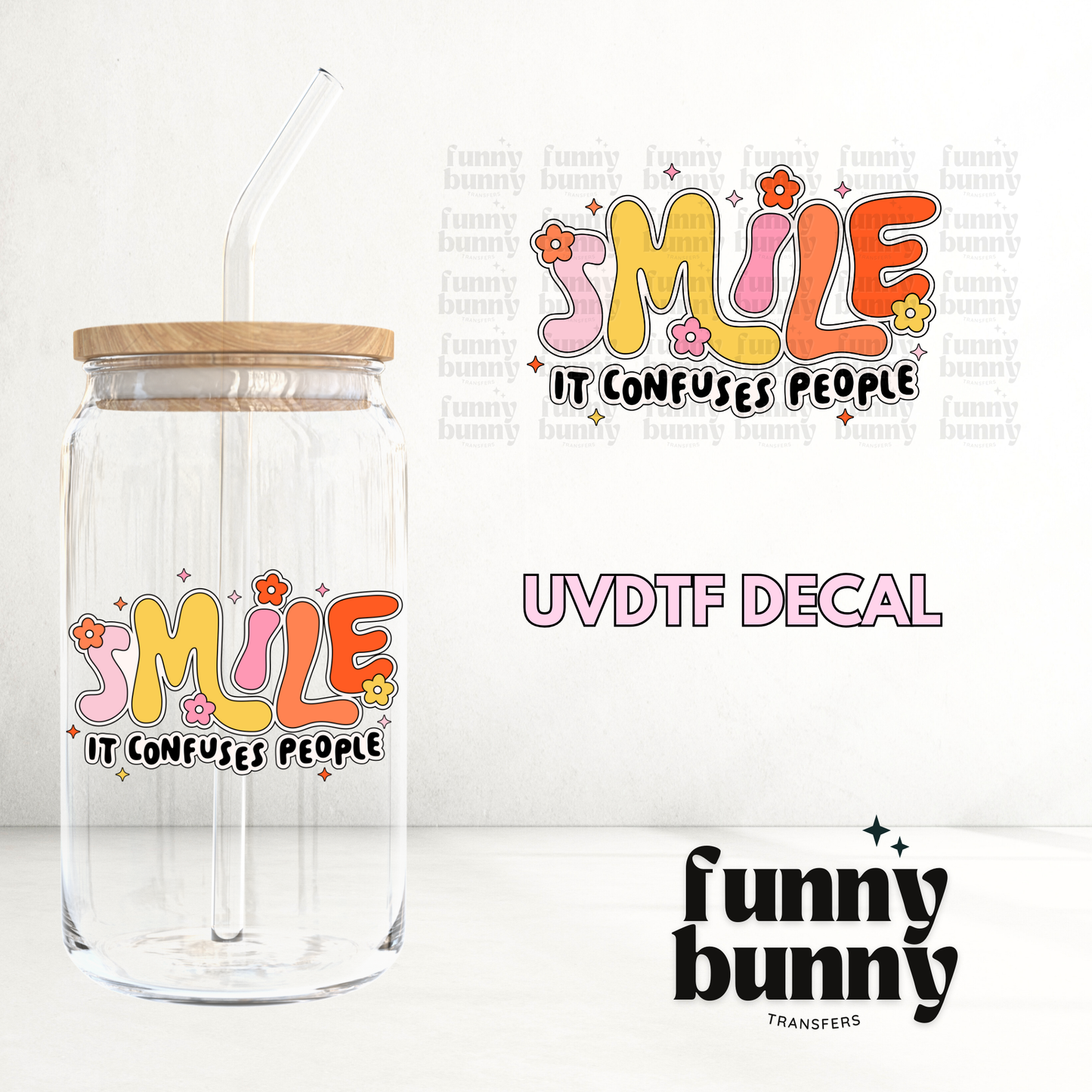 Smile It Confuses - UVDTF Decal