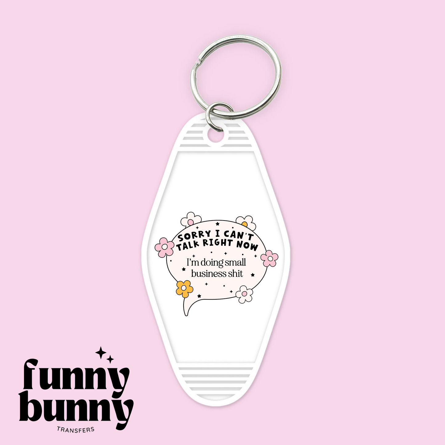 Sorry Doing Small Biz Shit - Motel Keychain