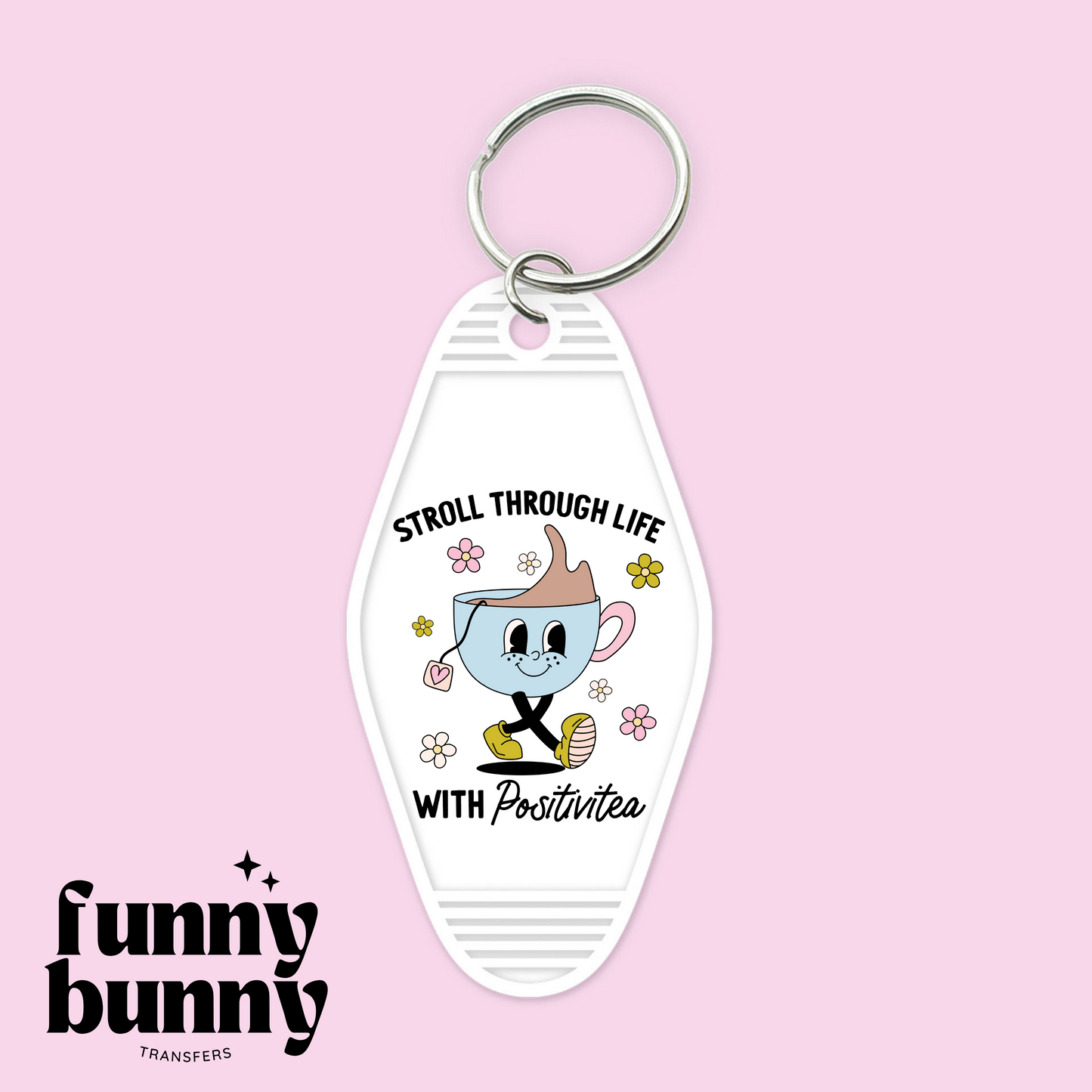 Stroll Through Life With Positivitea - Motel Keychain