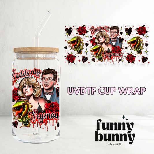 Suddenly Seymour - 16oz UVDTF Cup Wrap