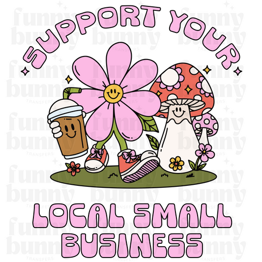 Support Your Local Small Business -  Sublimation Transfer