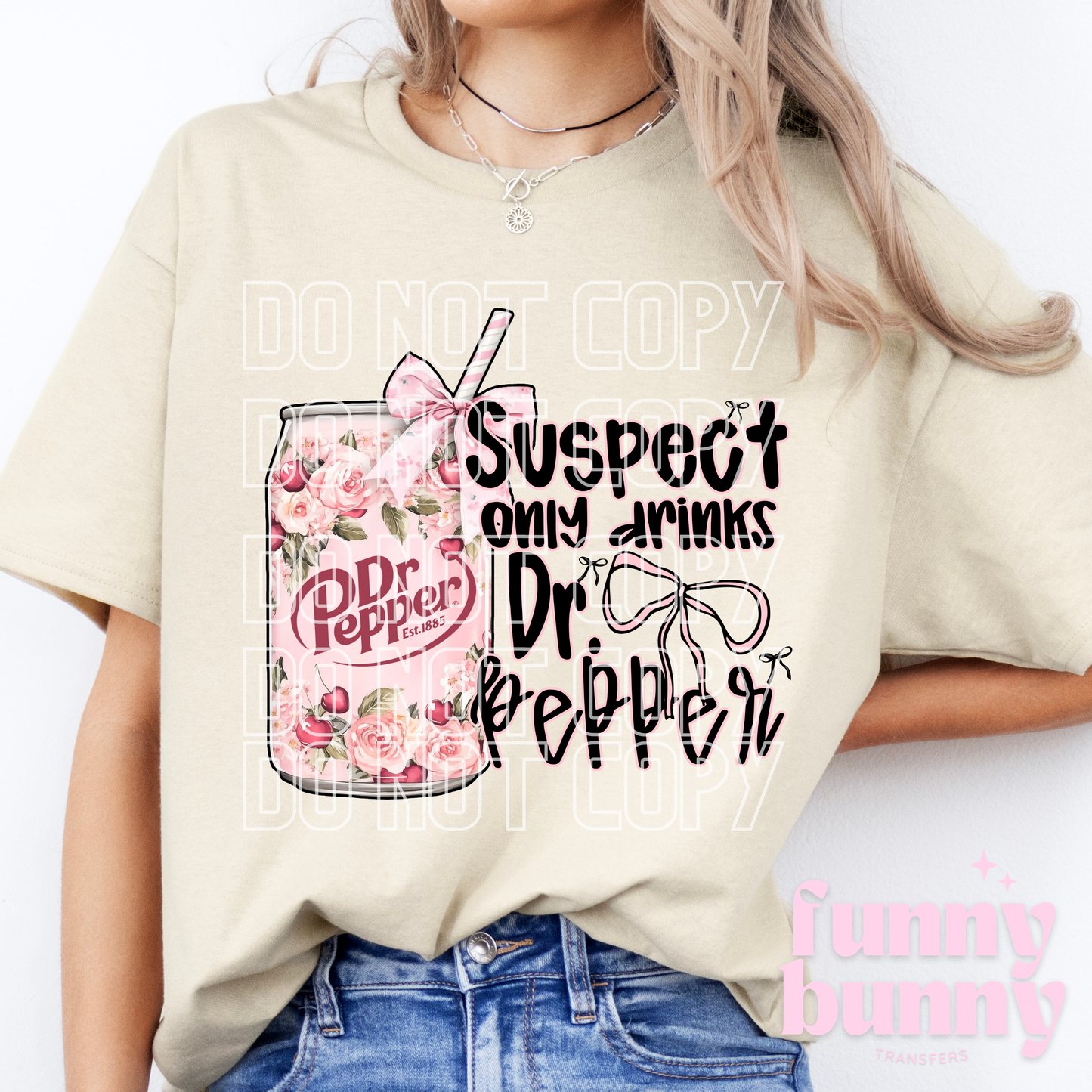 Suspect Only Drinks Dr. Pepper - DTF Transfer