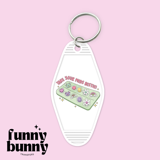 Take Your Meds Bestie - Motel Keychain