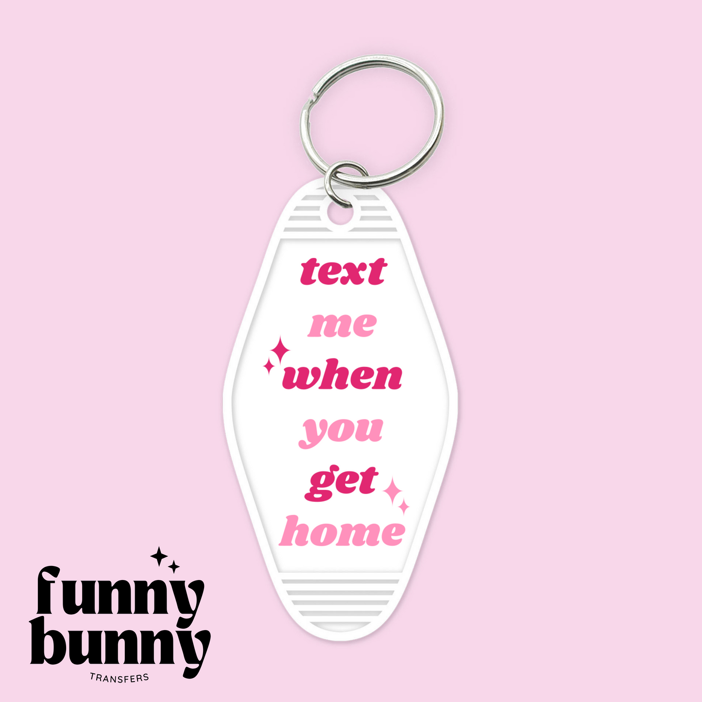 Text Me When You Get Home Pink - Motel Keychain