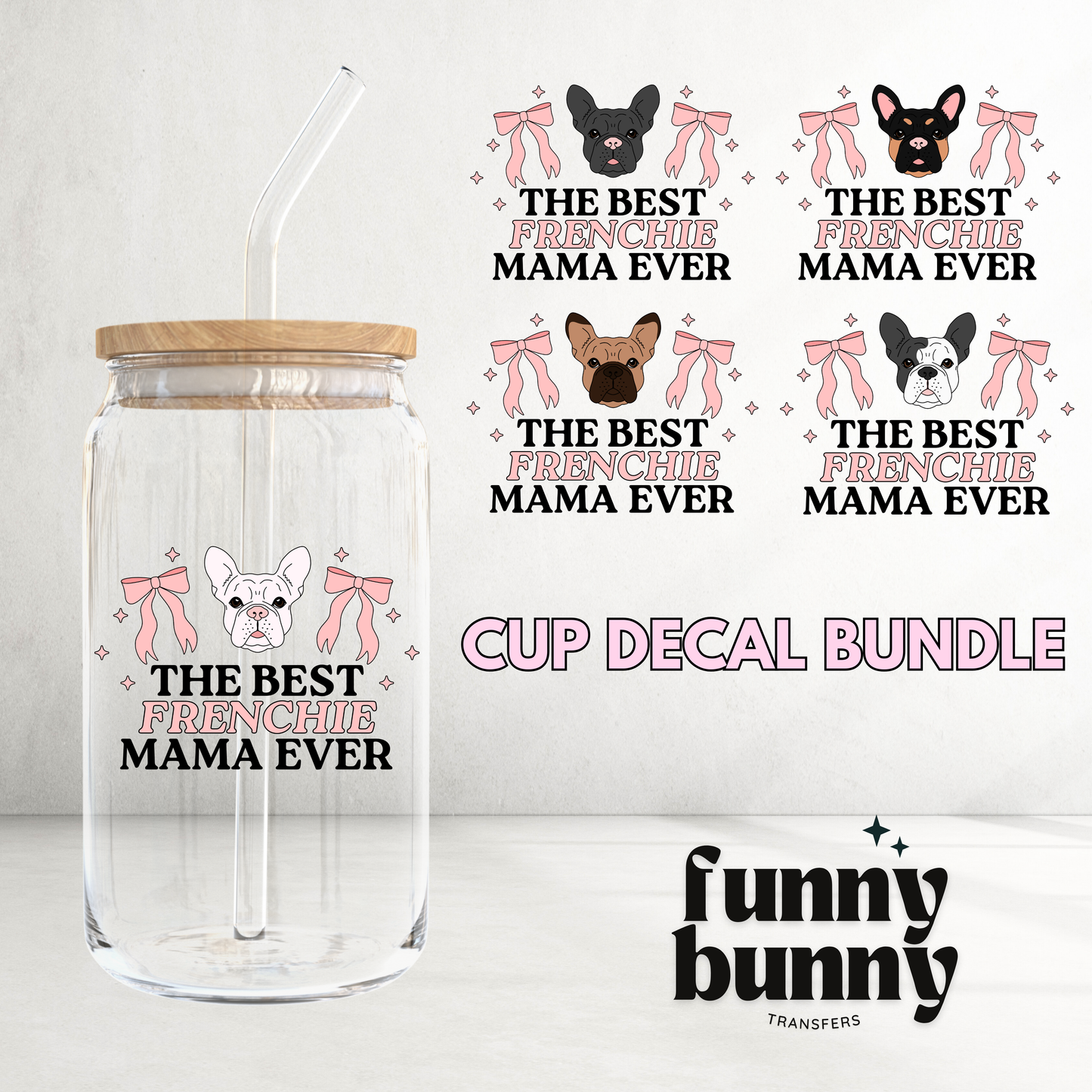 The Best Frenchie Mama - UVDTF Decal Bundle