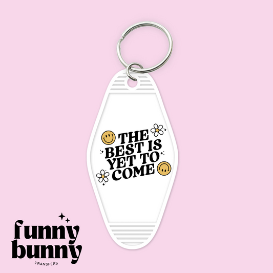 The Best Is Yet To Come - Motel Keychain