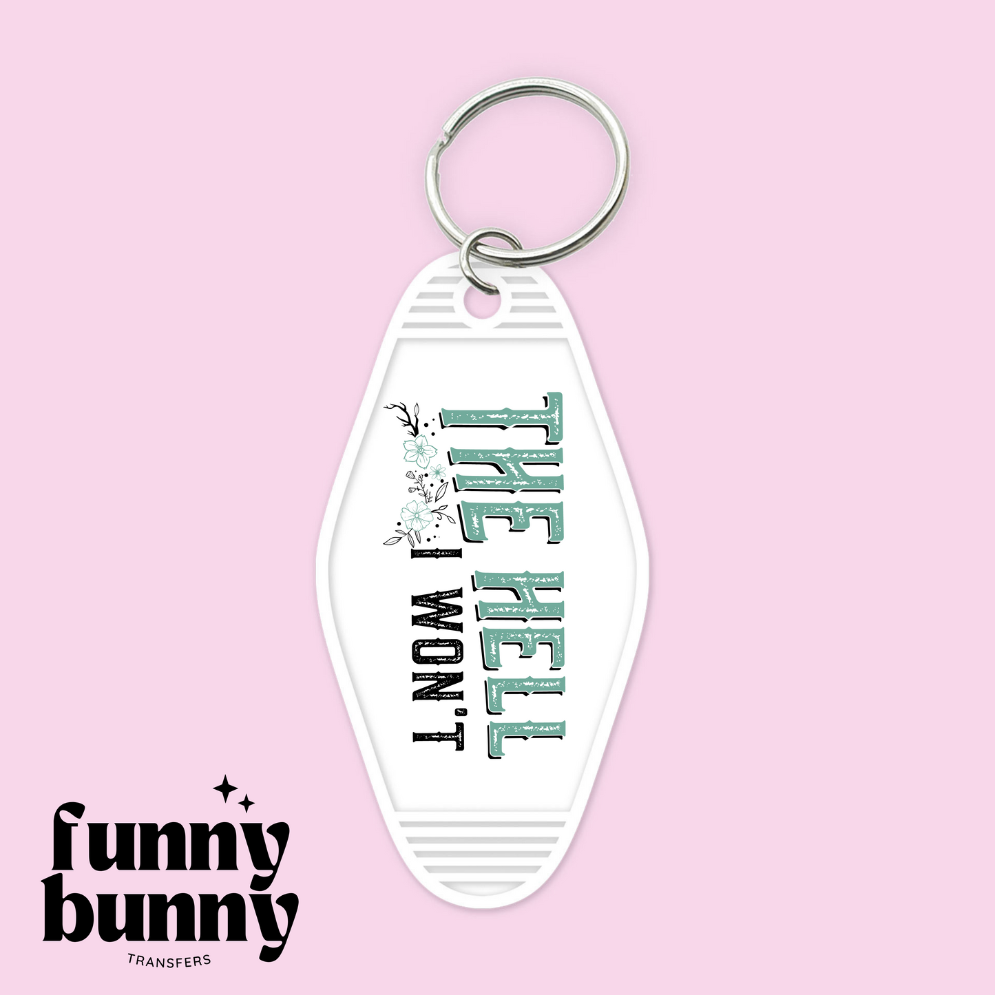 The hell i wont floral - Motel Keychain