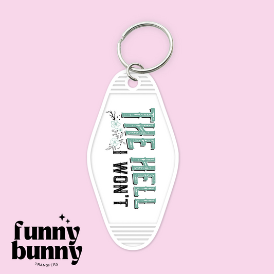 The hell i wont floral - Motel Keychain