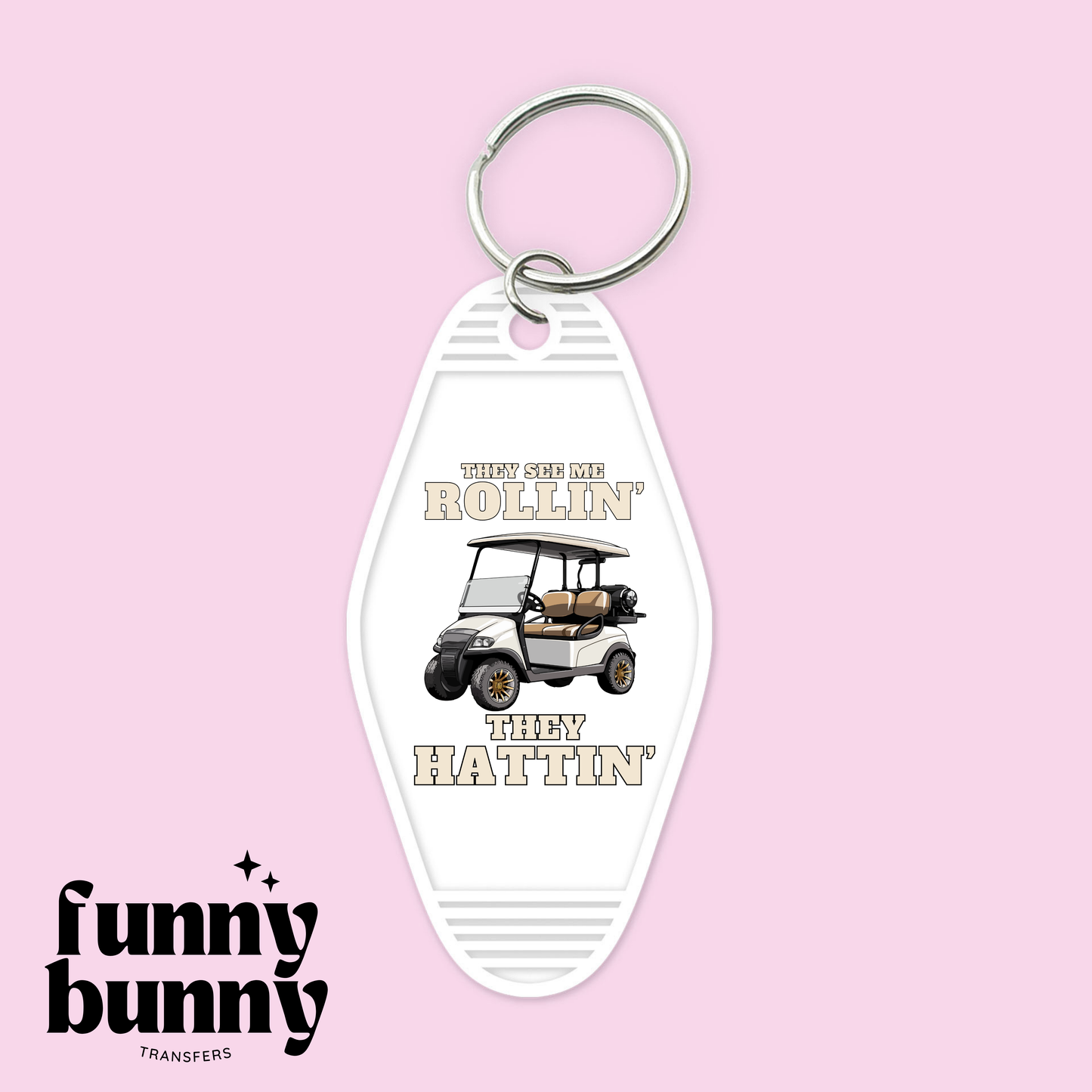 They see Me Rollin' They Hattin' - Motel Keychain