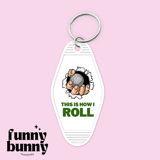 This Is How I Roll - Motel Keychain