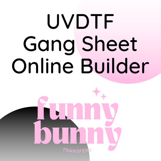 Custom UVDTF Gang Sheet - Build Your Own (Online Builder)