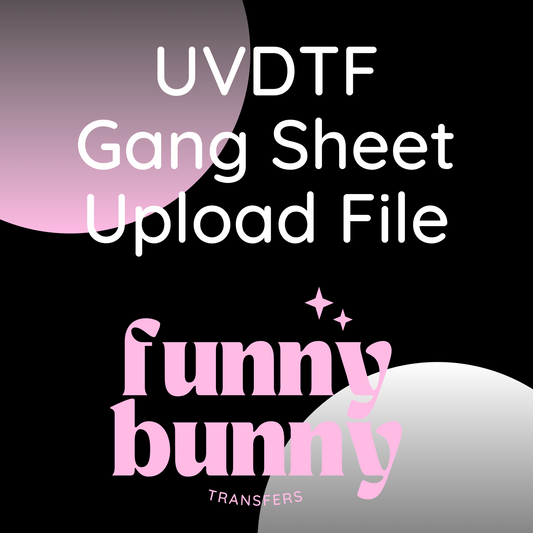 Custom UVDTF Gang Sheet - Upload Your Own File