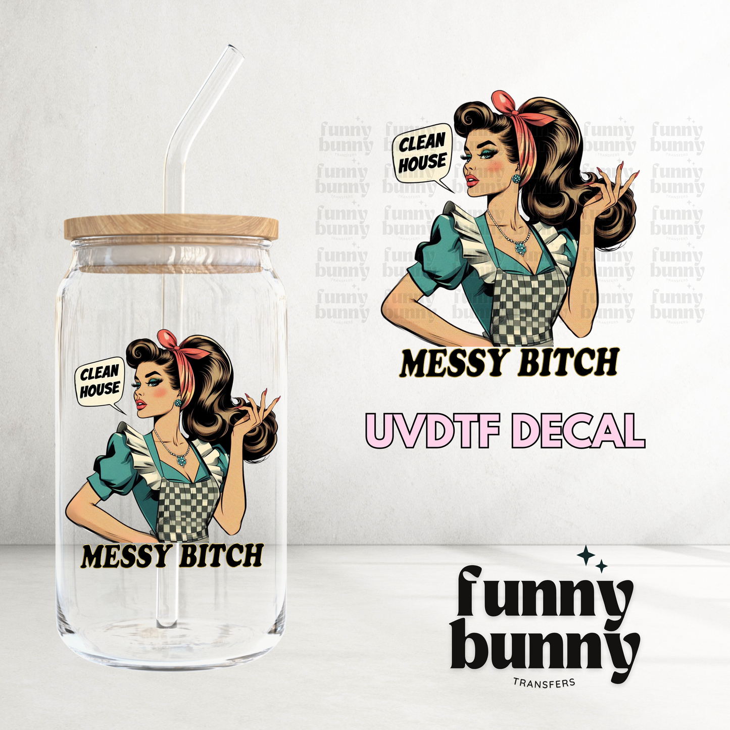 Vintage Clean House Messy Bitch - UVDTF Decal