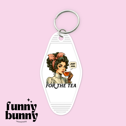 Just Here For The Tea - Motel Keychain