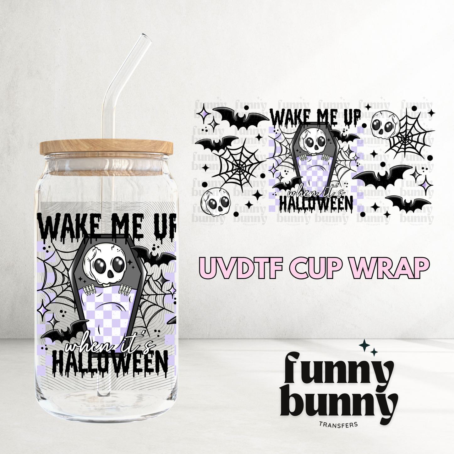 Wake Me Up When It's Halloween - 16oz UVDTF Cup Wrap