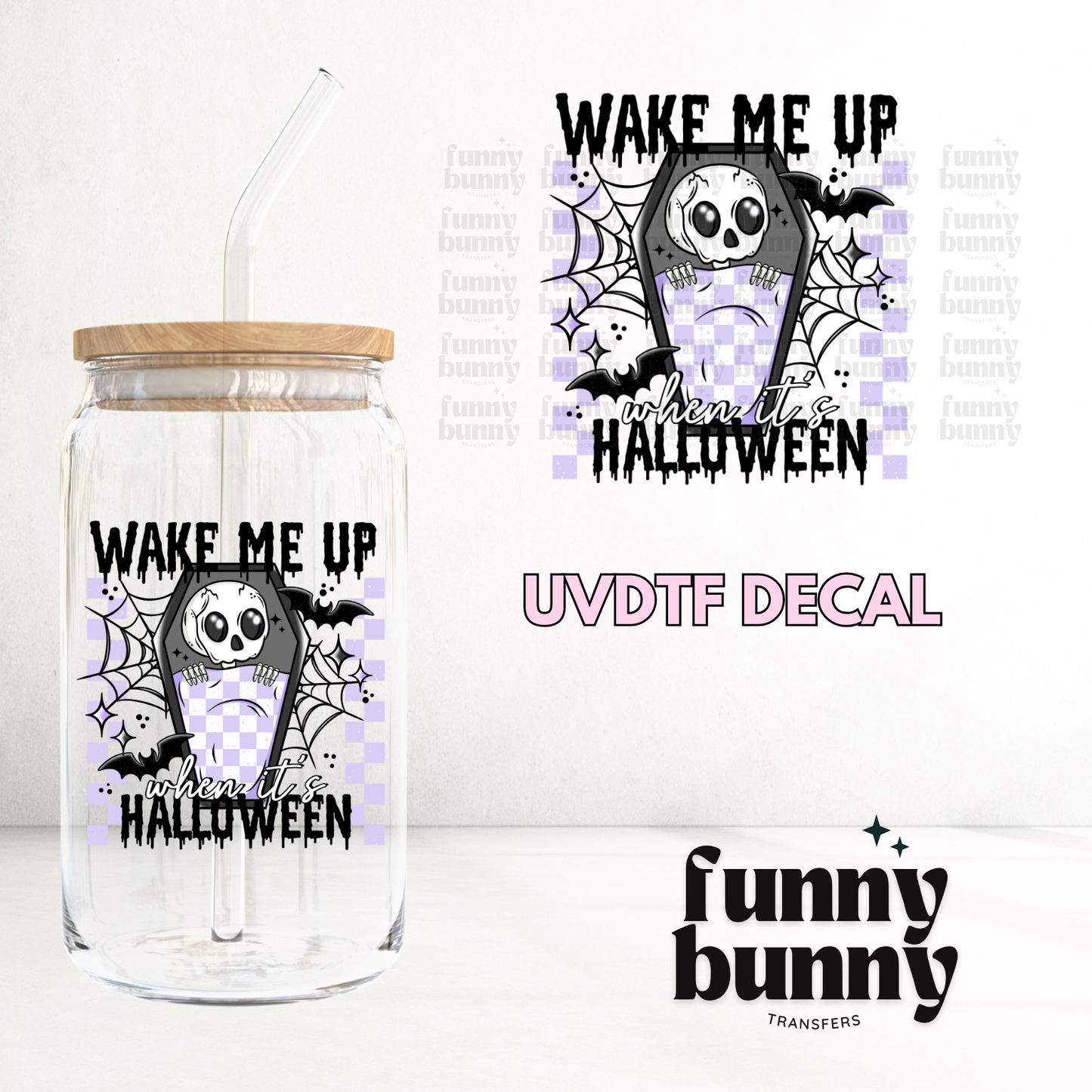 Wake Me Up When It's Halloween - UVDTF Decal
