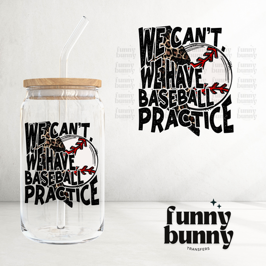 We Can't We Have Baseball Practice - UVDTF Decal