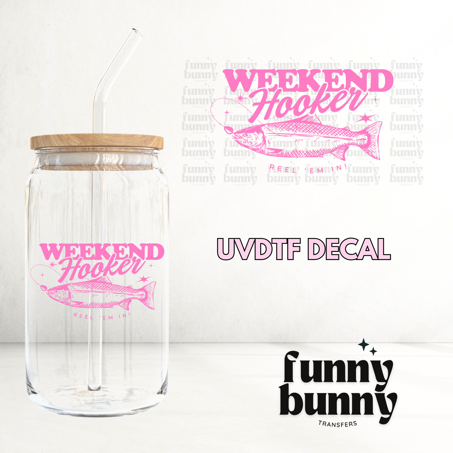 Weekend Hooker - UVDTF Decal