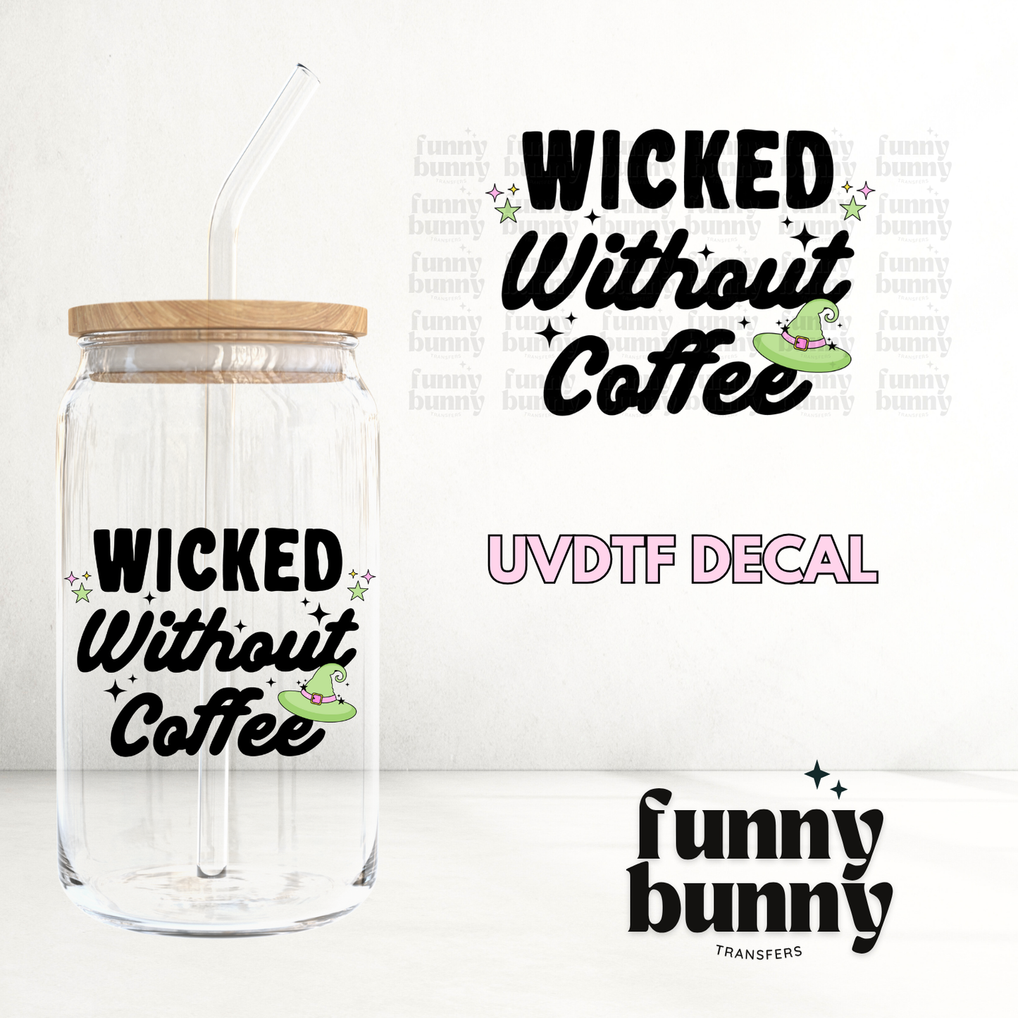 Wicked Without Coffee - UVDTF Decal