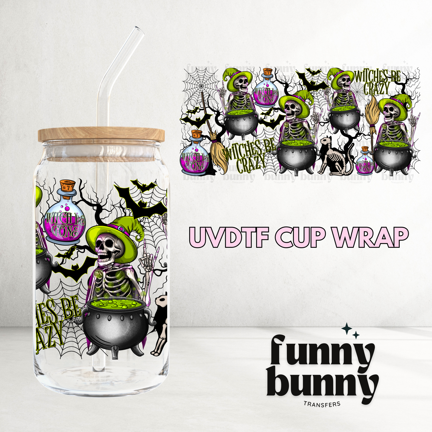 Witches Be Crazy - 16oz UVDTF Cup Wrap