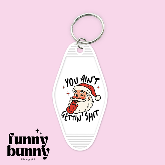 You Ain't Gettin Shit - Motel Keychain