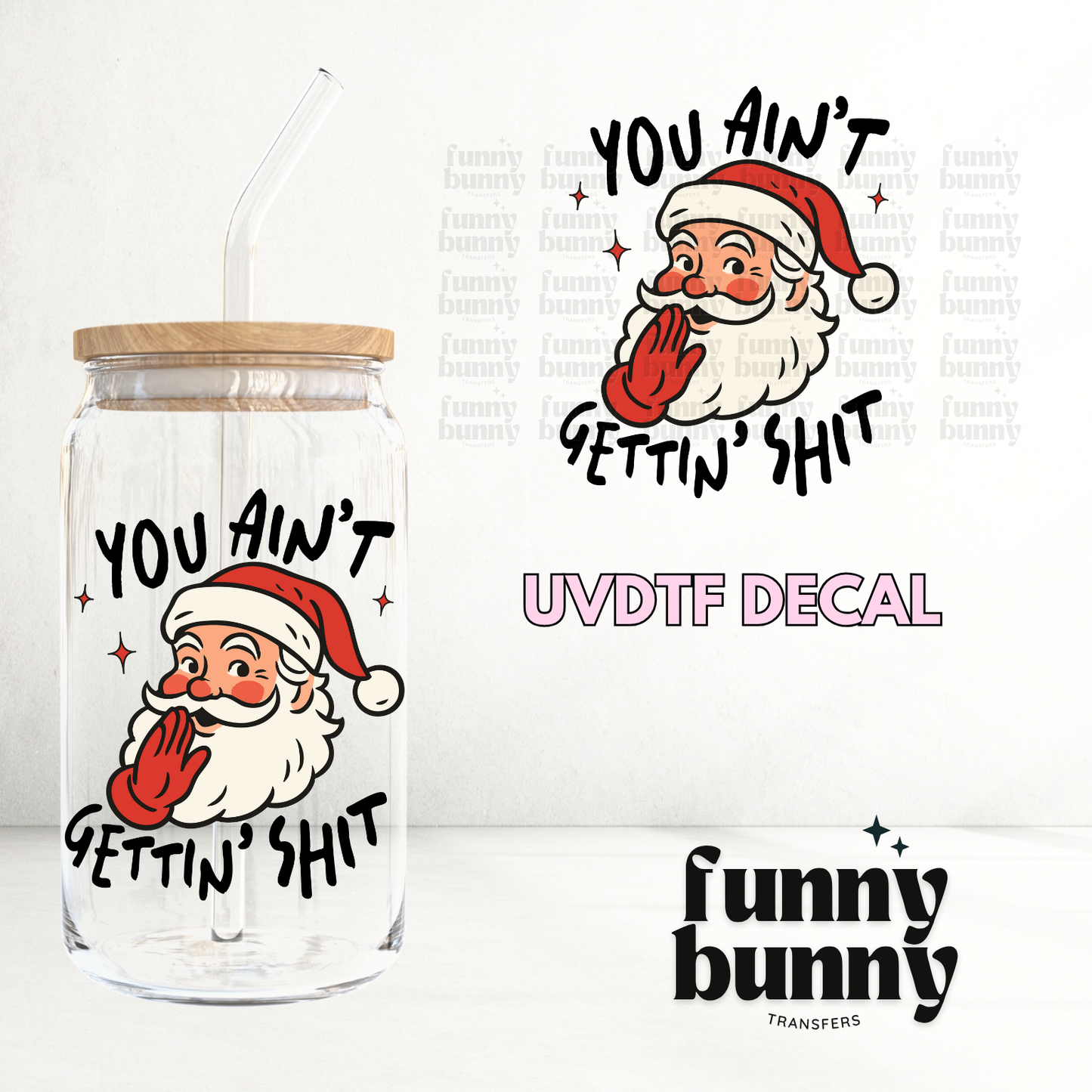 You Aint Gettin Shit - UVDTF Decal