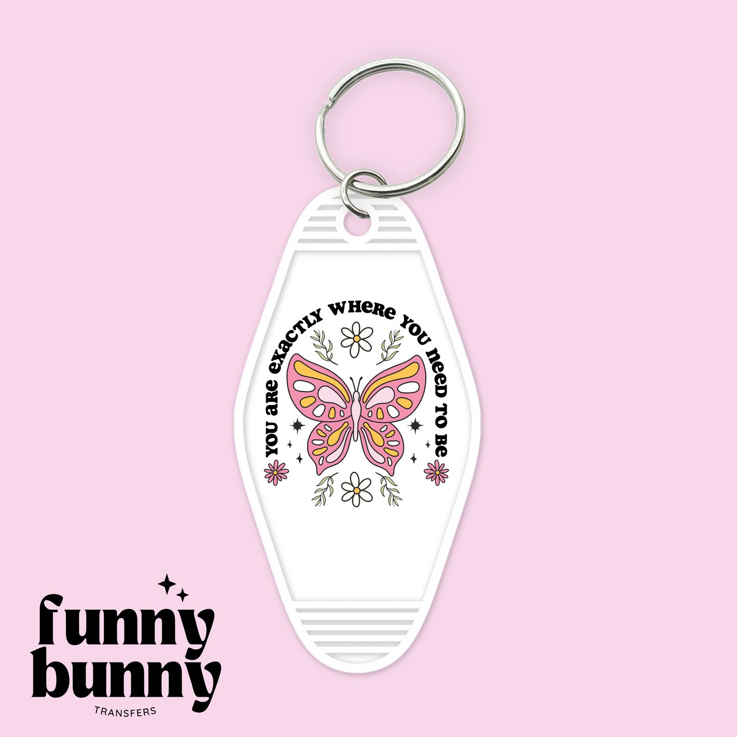 You Are Exactly Where You Need To Be - Motel Keychain