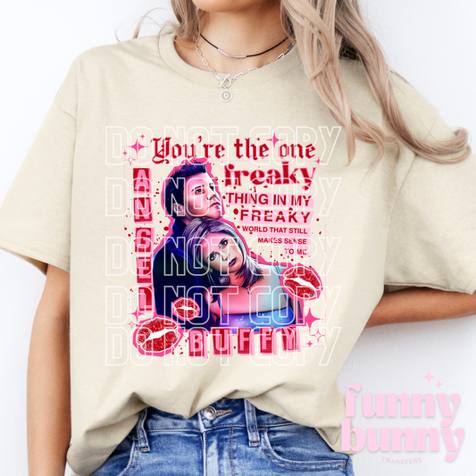 You Are The Freaky One - DTF Transfer