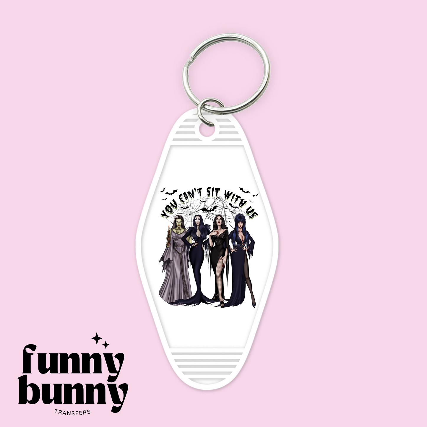 You Can't Sit With Us - Motel Keychain