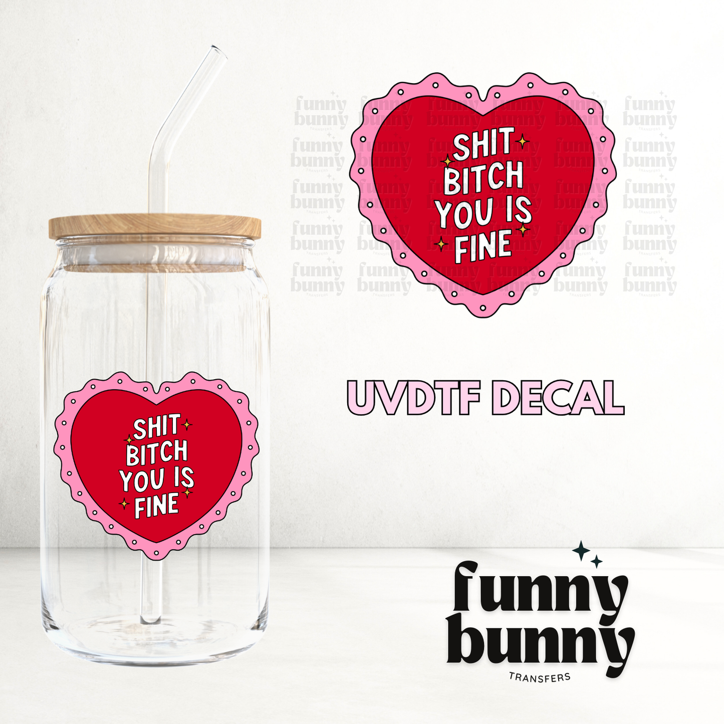 You Is Fine Heart - UVDTF Decal